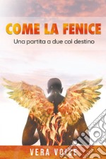 Come la fenice libro