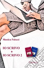 Io scrivo. Corso di scrittura creativa. Vol. 1-2 libro