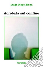 Acrobata sul confine libro