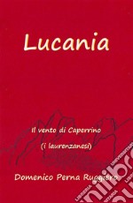 Lucania. Il vento di Caperrino (i laurenzanesi)