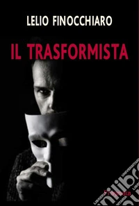 Il trasformista libro