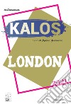 Kalos 2021. London libro di Pasqualone M. (cur.)