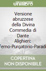 Versione abruzzese della Divina Commedia di Dante Alighieri: Inferno-Purgatorio-Paradiso libro