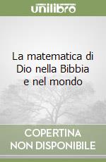 La matematica di Dio nella Bibbia e nel mondo