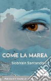 Come la marea libro