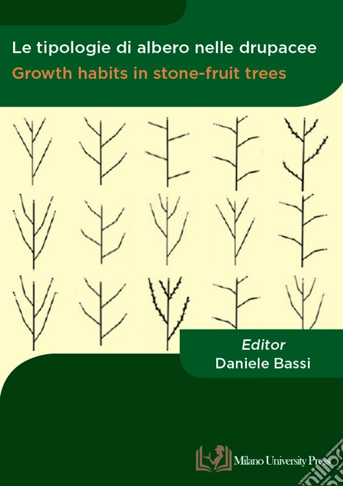 Le tipologie di albero nelle drupacee-Growth habits in stone-fruit trees. Ediz. bilingue