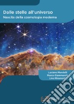 Dalle stelle all'universo. Nascita della cosmologia moderna libro