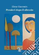 Pensieri dopo il silenzio libro