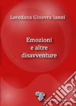 Emozioni e altre disavventure libro