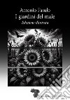 I giardini del male. Ediz. illustrata libro