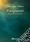 Fotogrammi. Fotografie di racconti libro