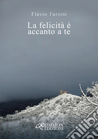 La felicità è accanto a te libro