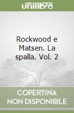 Rockwood e Matsen. La spalla. Vol. 2