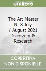The Art Master N. 8 July / August 2021 Discovery & Research libro