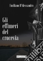 Gli effimeri del Crocevia