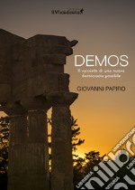 Demos. Il racconto di una nuova democrazia possibile libro