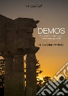 Demos. Il racconto di una nuova democrazia possibile libro