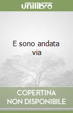 E sono andata via