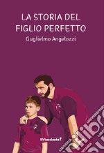 La storia del figlio perfetto libro