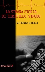 La strana storia di Tiritillo Viroso