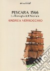 Pescara 1566. La battaglia dell'Aternum libro di Verrocchio Andrea