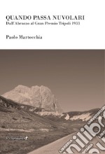 Quando passa Nuvolari. Dall'Abruzzo al Gran Premio Tripoli 1933 libro