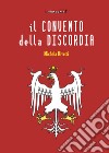 Il convento della discordia libro di Rivetti Michela