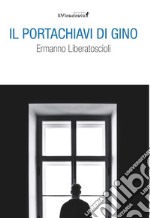 Il portachiavi di Gino libro