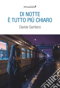 Di notte tutto è più chiaro libro
