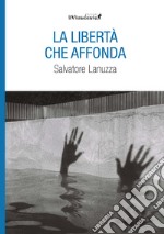 La libertà che affonda libro