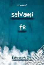 Salvami te