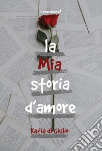 La mia storia d'amore libro
