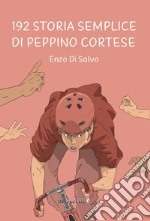 192. Storia semplice di Peppino Cortese