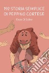 192. Storia semplice di Peppino Cortese libro