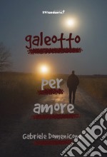 Galeotto per amore libro