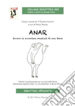 Anar. Ovvero le avventure musicali di una rana. Con File audio per il download