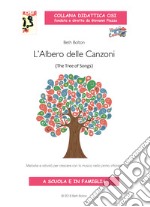 L'albero delle canzoni. Melodie e attività per crescere con la musica nella prima infanzia. Con CD-Audio