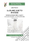 Suonare subito insieme. Giochi al pianoforte a 3 mani in cui uno dei pianisti non sa nulla di musica (l'altro speriamo di sì). Con CD-Audio libro