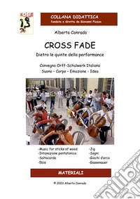 Cross Fade. Dietro le quinte della performance