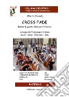 Cross Fade. Dietro le quinte della performance libro