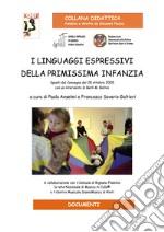 I linguaggi espressivi della primissima infanzia. Spunti dal Convegno del 28 ottobre 2005 con un intervento di Beth M. Bolton. Ediz. per la scuola