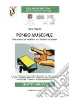 Pongo musicale. Idee musicali da modellare per bambini piccolissimi. Con CD-Audio libro