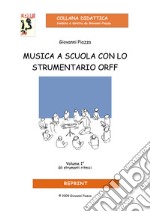 Musica a scuola con lo strumentario Orff. Vol. 1: Gli strumenti ritmici libro