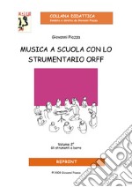 Musica a scuola con lo strumentario Orff. Vol. 2: Gli strumenti a barre libro