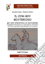 Il cow-boy misterioso. Partitura. Con CD-Audio libro