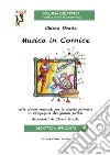 Musica in cornice. Sette giochi musicali per la scuola primaria in compagnia dei grandi pittori. Con CD Audio libro