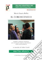 Il coroscenico. Modelli e proposte operative per un'attività corale nella scuola primaria (su musiche di Tullio Visioli). Con Contenuto digitale per download