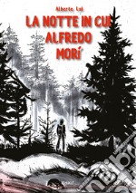 La notte in cui Alfredo morì libro