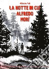 La notte in cui Alfredo morì libro