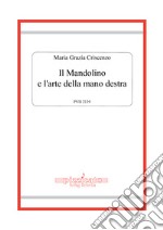 Il mandolino e l'arte della mano destra libro